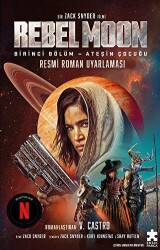 Rebel Moon Birinci Bölüm - Ateşin Çocuğu - 1