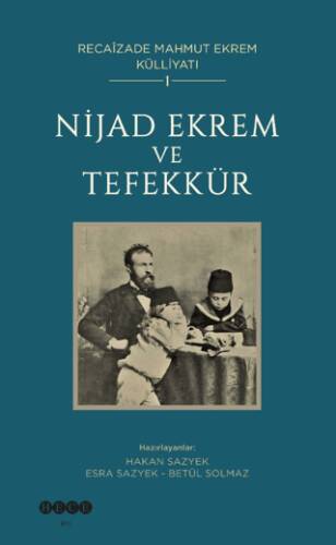 Recaîzade Mahmut Ekrem Külliyatı-1- Nijad Ekrem ve Tefekkür - 1