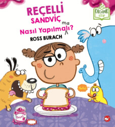 Reçelli Sandviç Nasıl Yapılmamalı? Organik Kitap - Beyaz Balina Yayınları