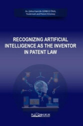 Recognizing Artificial Intelligence As The Inventor In Patent Law - 1