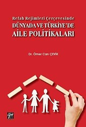 Refah Rejimleri Çerçevesinde Dünyada ve Türkiye`de Aile Politikaları - 1