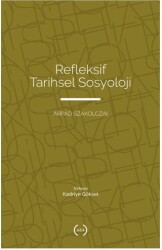 Refleksif Tarihsel Sosyoloji - 1