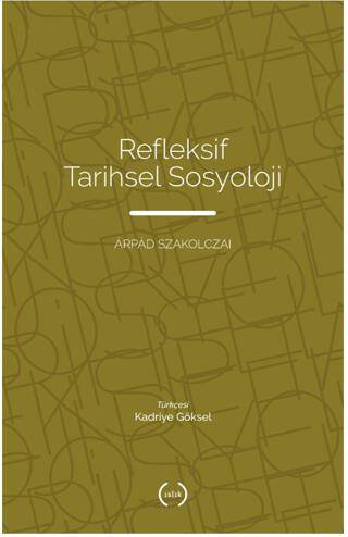 Refleksif Tarihsel Sosyoloji - 1