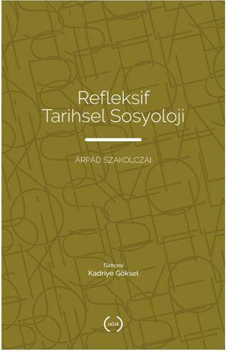 Refleksif Tarihsel Sosyoloji - 1