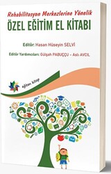 Rehabilitasyon Merkezlerine Yönelik Özel Eğitim El Kitabı - 1