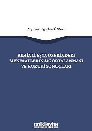 Rehinli Eşya Üzerindeki Menfaatlerin Sigortalanması ve Hukuki Sonuçları - 1