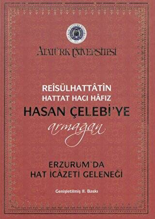 Reisülhattatin Hattat Hacı Hafız Hasan Çelebiye Armağan Erzurum’da Hat İcazeti Geleneği - 1
