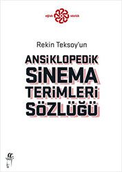 Rekin Teksoy’un Ansiklopedik Sinema Terimleri Sözlüğü - 1