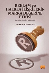 Reklam ve Halkla İlişkilerin Marka Değerine Etkisi - Nobel Bilimsel Eserler