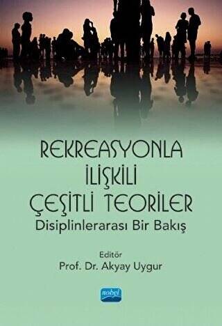 Rekreasyonla İlişkili Çeşitli Teoriler: Disiplinlerarası Bir Bakış - 1