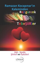 Rengarenk Tebeşiirler: Aşk - Sevda Şiirleri ve Öyküleri - 1