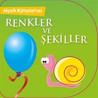 Renkler ve Şekiller - Minik Kitaplarım - 1