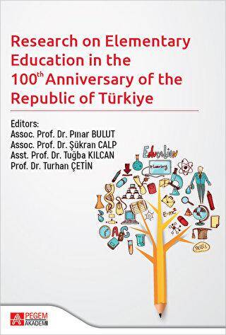 Research on Elementary Teacher Education in the 100 Anniversary of the Recublic of Türkiye - 1