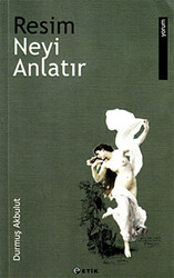 Resim Neyi Anlatır - Etik Yayınları