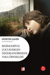 Resimleriyle Çocuk-Ergen Değerlendirmede Vaka Örnekleri - Babıali Kültür Yayıncılığı