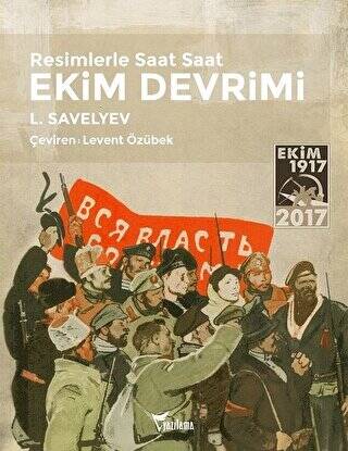 Resimlerle Saat Saat Ekim Devrimi - 1