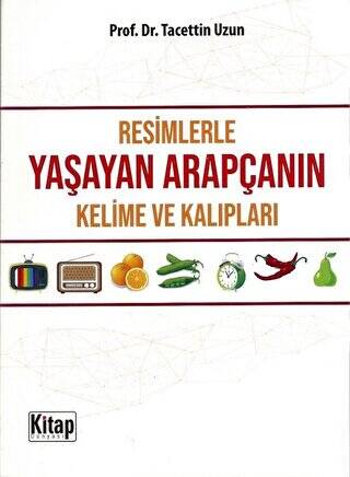 Resimlerle Yaşayan Arapçanın Kelime ve Kalıpları - 1