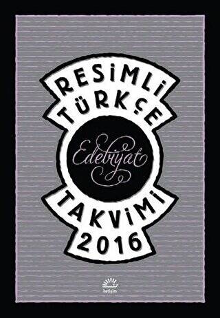 Resimli Türkçe Edebiyat Takvimi 2016 - 1