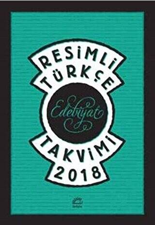 Resimli Türkçe Edebiyat Takvimi 2018 - 1