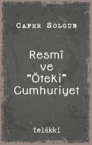 Resmî ve “Öteki” Cumhuriyet - 1