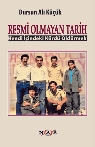Resmi Olmayan Tarih - Kendi İçindeki Kürdü Öldürmek - 1