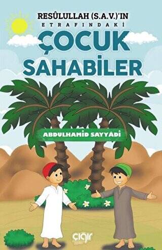 Resulullah s.a.v.`ın Etrafındaki Çocuk Sahabiler - 1