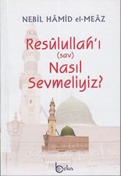 Resulullah’ı sav Nasıl Sevmeliyiz? - 1