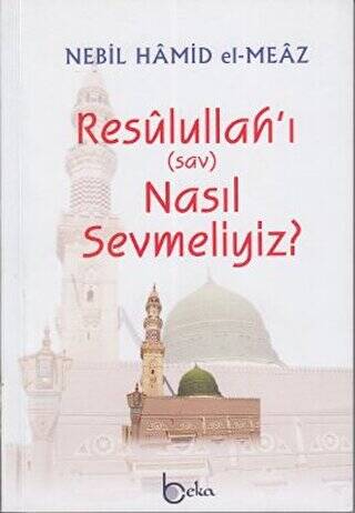 Resulullah’ı sav Nasıl Sevmeliyiz? - 1