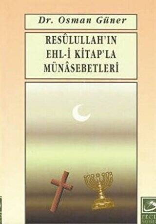 Resulullah’ın Ehl-i Kitap’la Münasebetleri - 1