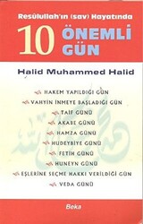 Resulullah’ın Hayatında 10 Önemli Gün - 1