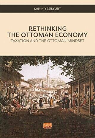 Rethinking The Ottoman Economy - Taxation and the Ottoman Mindset - 1