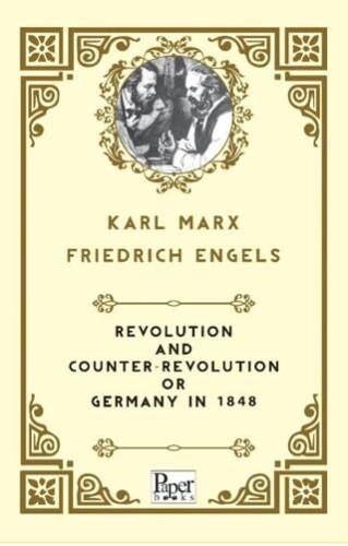 Revolution and Counter-Revolution Or Germany In 1848 - 1