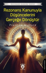 Rezonans Kanunuyla Düşüncelerini Gerçeğe Dönüştür - Dorlion Yayınları