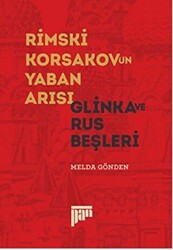 Rimski Korsakov’un Yaban Arısı - Glinka ve Rus Beşleri - 1