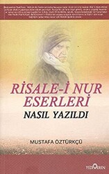 Risale-i Nur Eserleri Nasıl Yazıldı? - 1