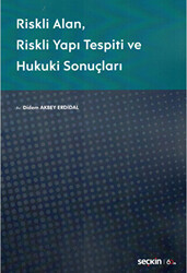 Riskli Alan - Riskli Yapı Tespiti ve Hukuki Sonuçları - 1