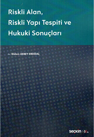 Riskli Alan - Riskli Yapı Tespiti ve Hukuki Sonuçları - 1