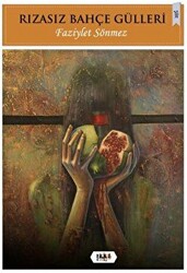 Rızasız Bahçe Gülleri - Tilki Kitap