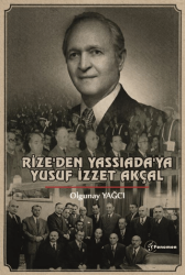 Rize`den Yassıada`ya Yusuf İzzet Akçal - Fenomen Yayıncılık