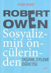 Robert Owen Sosyalizmin Öncülerinden - 1