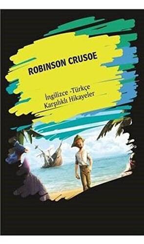Robinson Crusoe İngilizce Türkçe Karşılıklı Hikayeler - 1