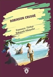 Robinson Crusoe Robinson Crusoe Fransızca Türkçe Bakışımlı Hikayeler - Dorlion Yayınları