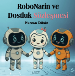 RoboNarin ve Dostluk Sözleşmesi - Serüven Yayınevi
