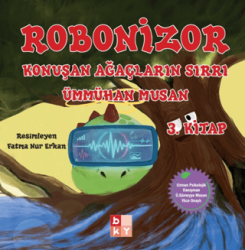 Robonizor Konuşan Ağaçların Sırrı 3. Kitap - Babıali Kültür Yayıncılığı