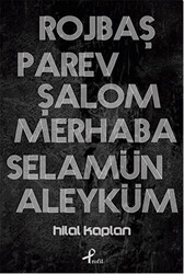 Rojbaş, Parev, Şalom, Merhaba, Selamün Aleyküm - 1