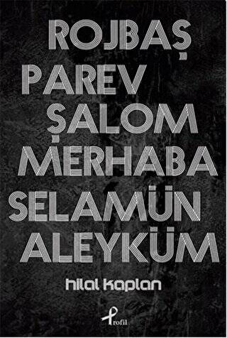 Rojbaş, Parev, Şalom, Merhaba, Selamün Aleyküm - 1