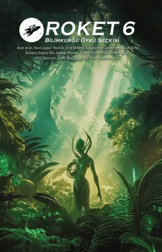 Roket 6 Bilimkurgu Öykü Seçkisi - 1