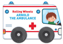 Rolling Wheels: Arnold the Ambulance - 1