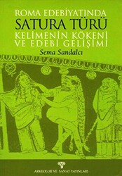 Roma Edebiyatında Satura Türü Kelimenin Kökeni ve Edebi Gelişimi - 1