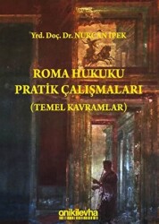 Roma Hukuku Pratik Çalışmaları Temel Kavramlar - 1